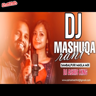 Mashuqa rani Sambalpuri Dj Remix